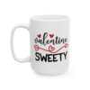 Valentine Sweety Valentine's Day Mug – Valentine Coffee Mug – 11oz/15oz Ceramic Mug
