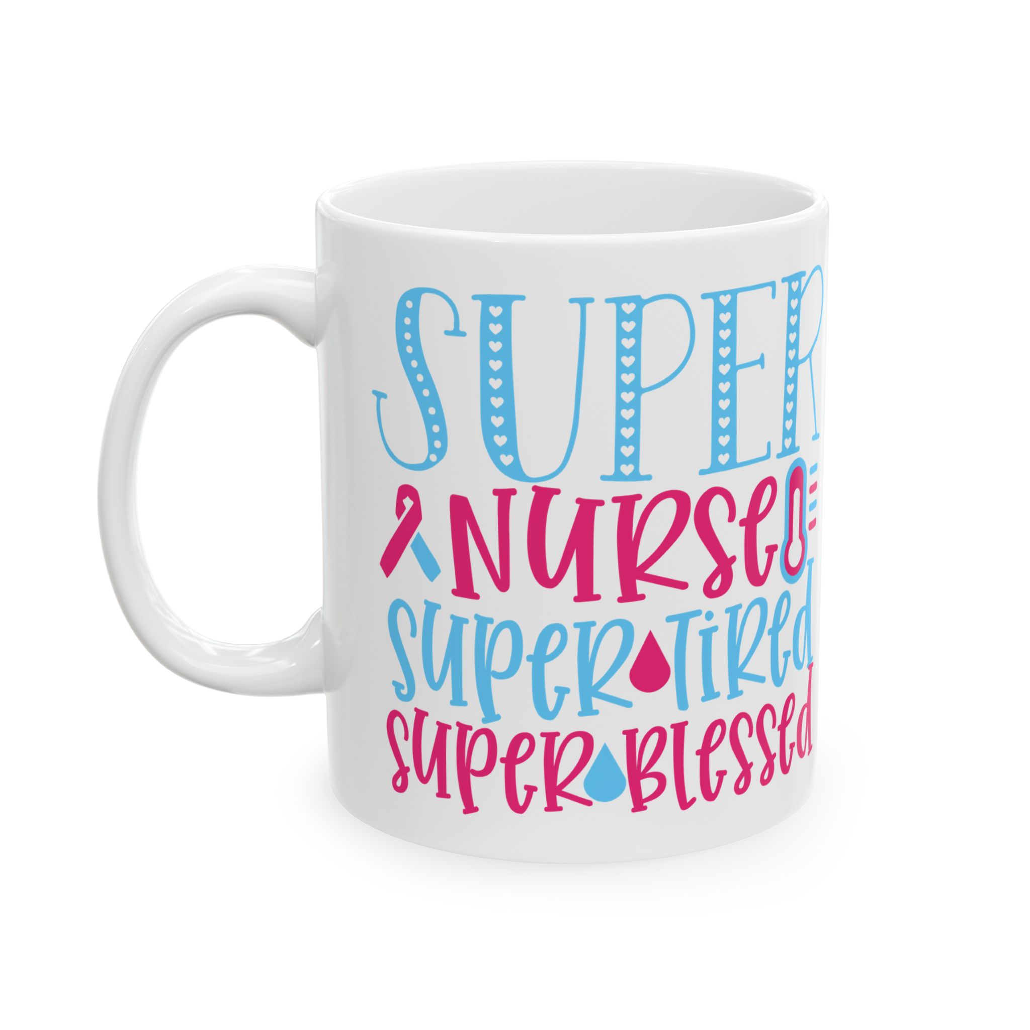 Super Nurse | Super Tired | Super Blessed – Medical Coffee Mug – 11oz/15oz Ceramic Mug - Image 3