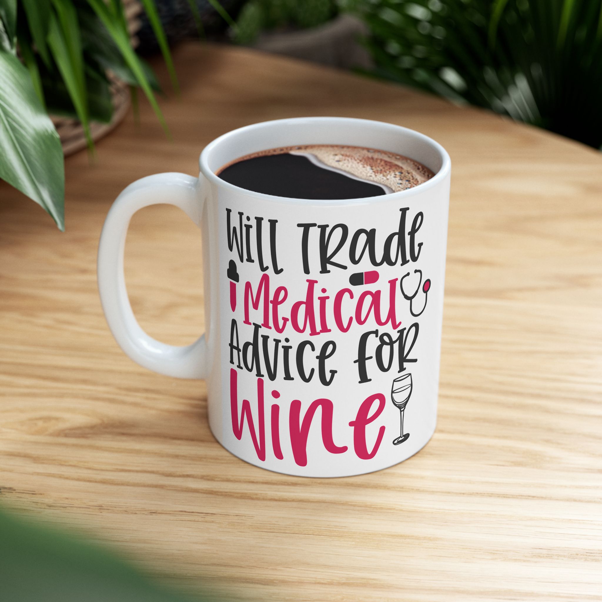 Will Trade Medical Advice For Wine – Medical Coffee Mug – 11oz/15oz Ceramic Mug - Image 5