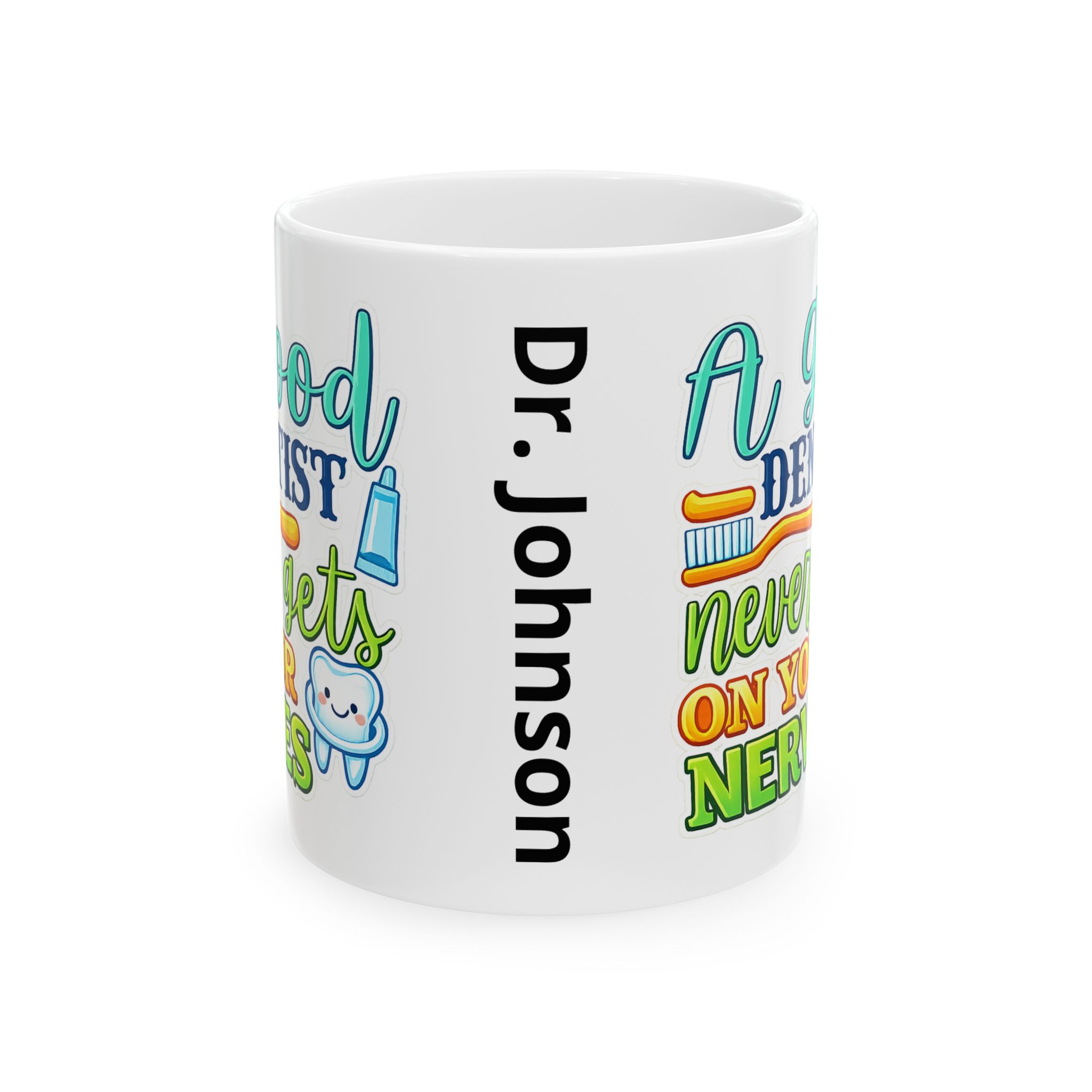 Dentist Coffee Mug — “A Good Dentist Never Brushes On Your Nerves” Personalized Ceramic Mug - Image 2