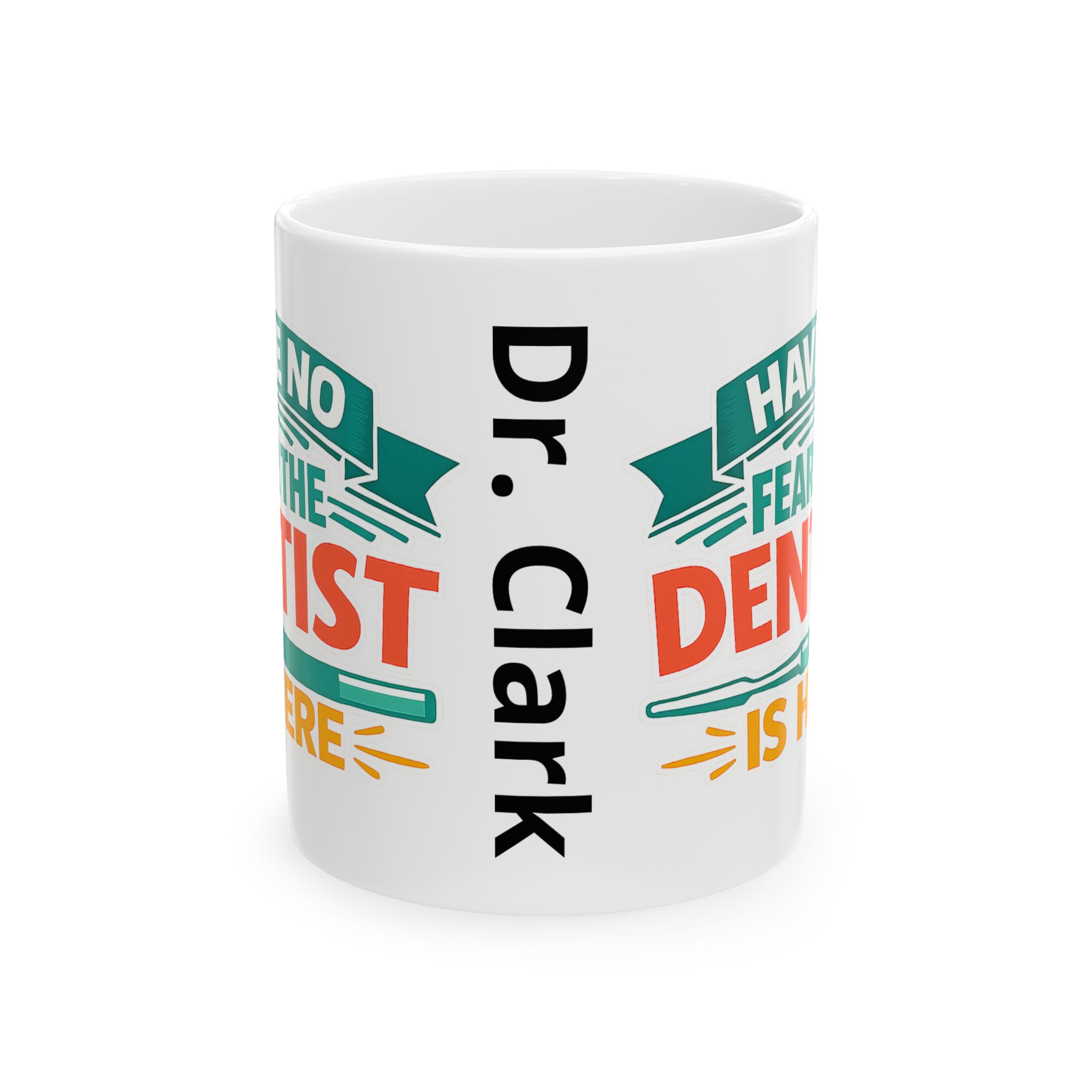 Dentist Coffee Mug – "Have No Fear The Dentist Is Here" Personalized Ceramic Mug (11oz & 15oz) - Image 2
