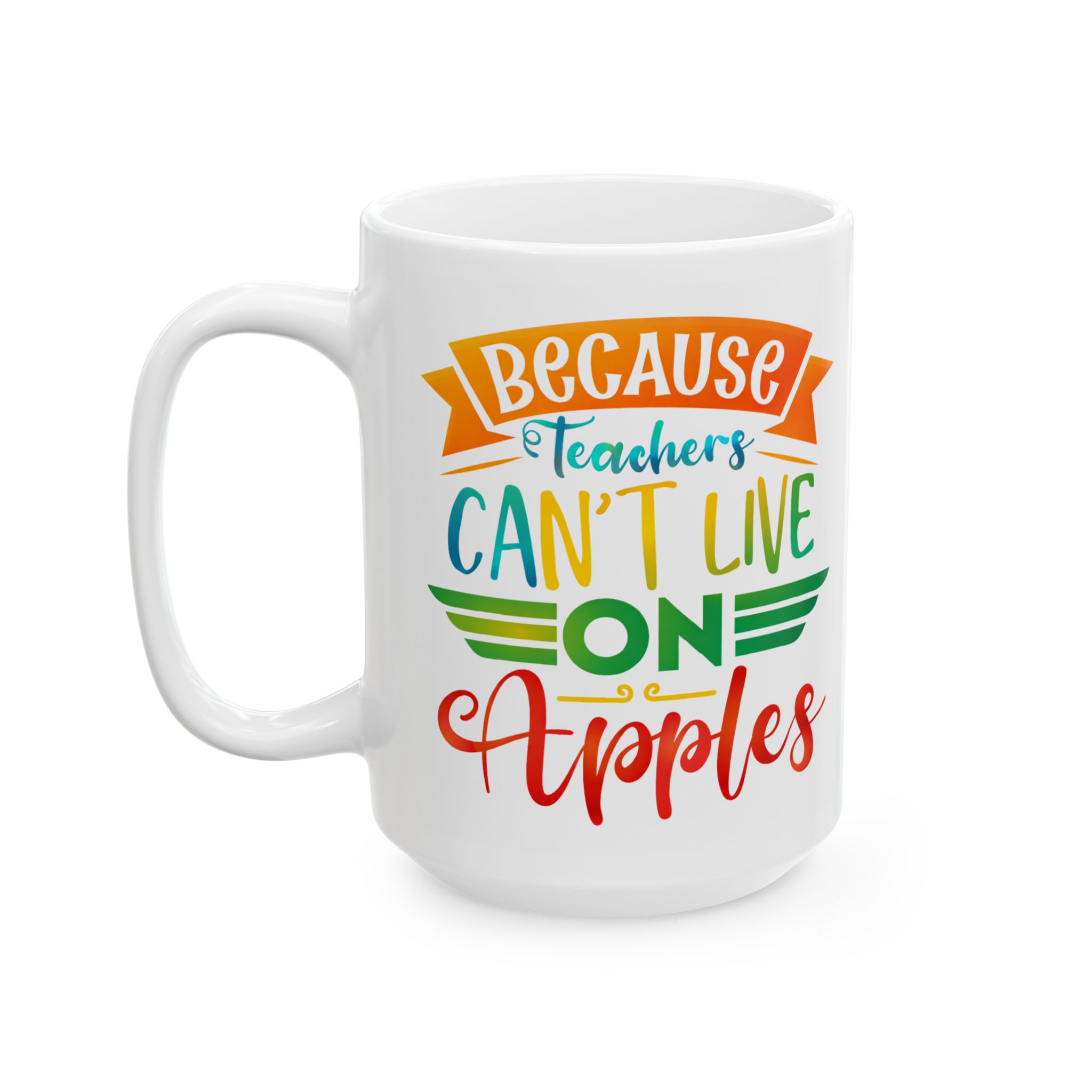 Teacher Appreciation Mug – “Because Teahers Can’t Live On Apples” Colorful Retro Coffee Quote - Image 8