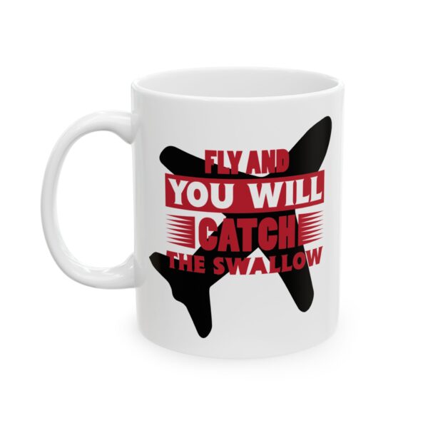 5773703463308112071_2048-1.jpeg Fly and You Will Catch the Swallow Pilot Mug – Aviation Gift Coffee Mug – 11oz/15oz Ceramic Mug