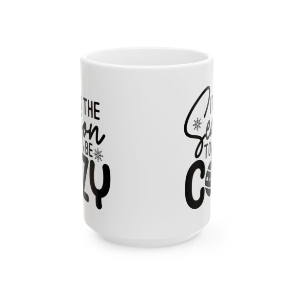 5774013360570748700_2048.jpeg It's the Season to Be Cozy Winter Mug – Cozy Winter Coffee Mug – 11oz/15oz Ceramic Mug