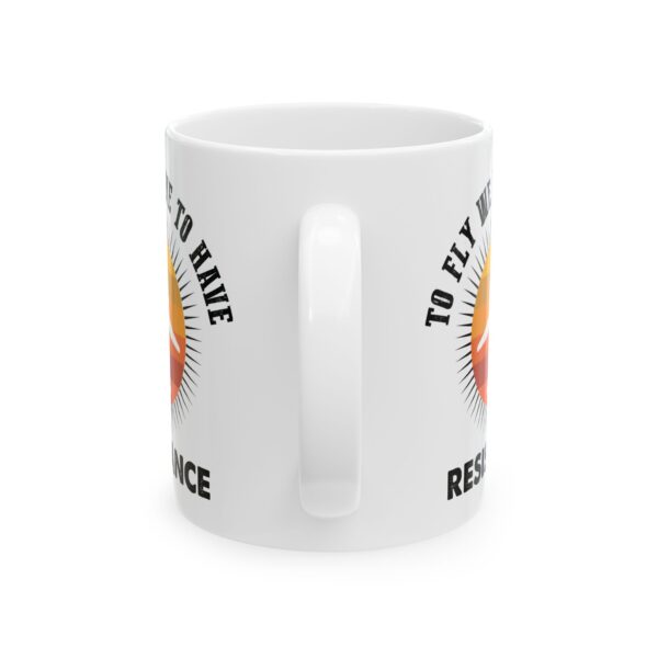To Fly We Have to Have Resistance Pilot Mug – Aviation Gift Coffee Mug – 11oz/15oz Ceramic Mug