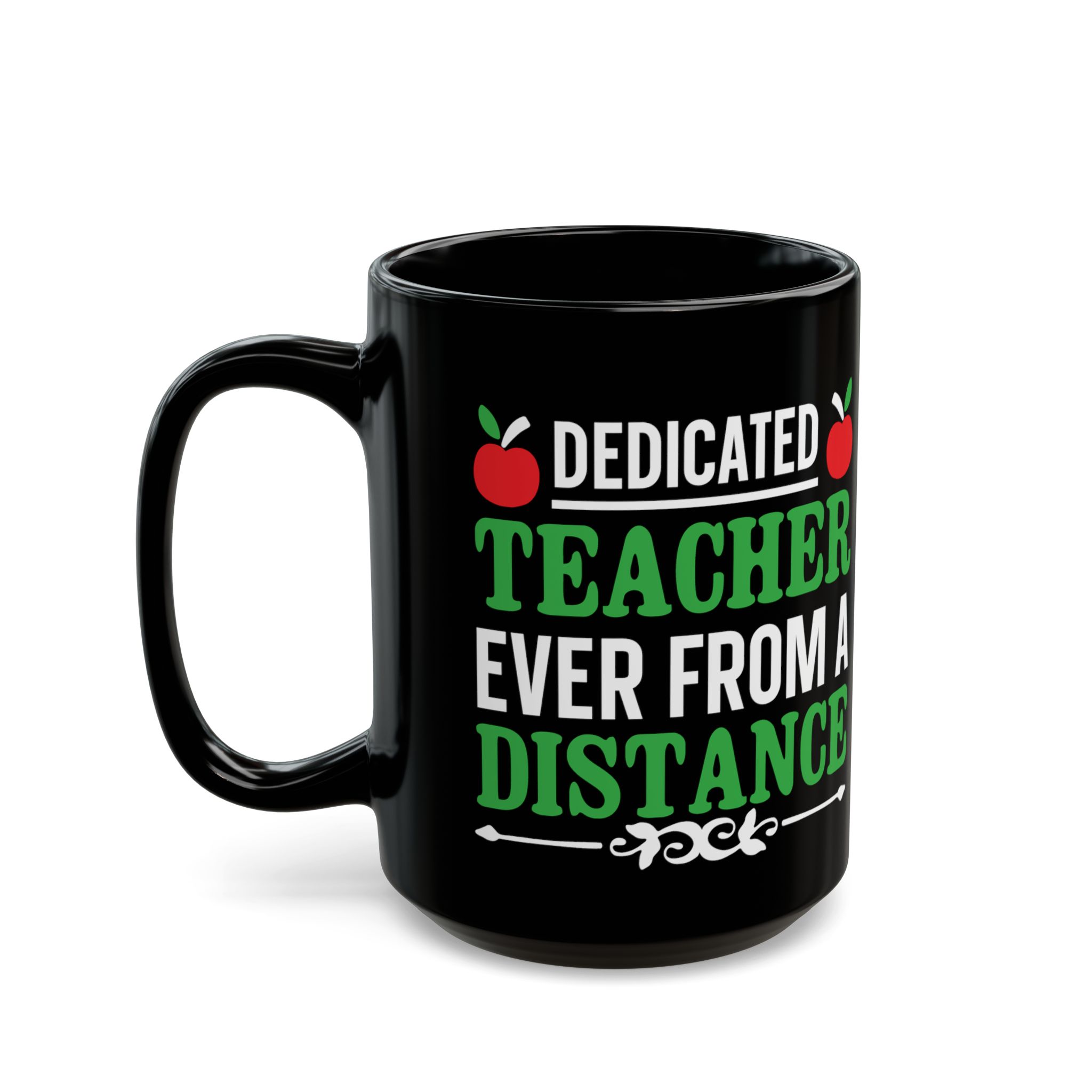 Teacher Appreciation Mug "Dedicated Teacher Even From A Distance" Mug — Black 11oz/15oz - Image 8