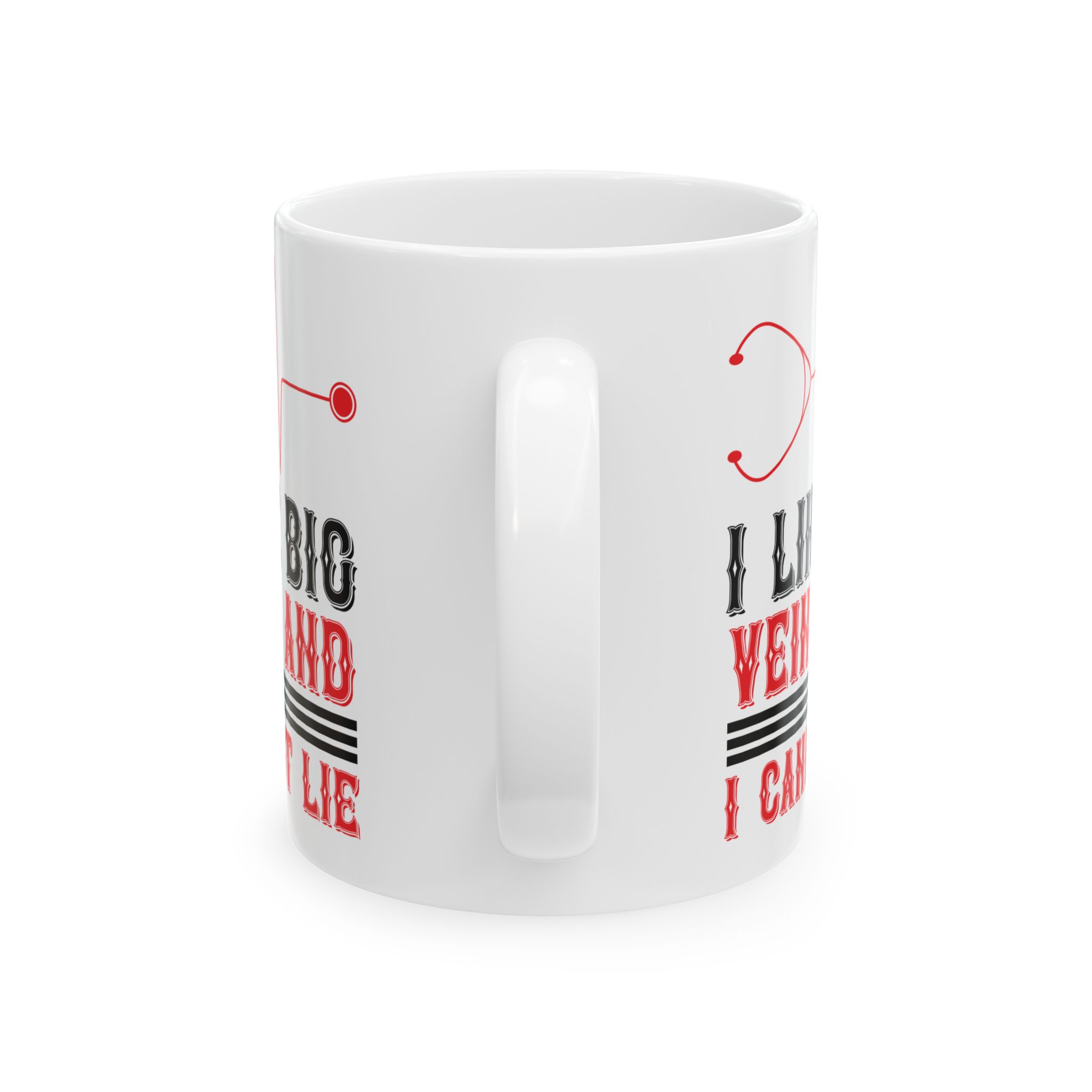 I Live Big Veins And I Cannot Lie – Medical Coffee Mug – 11oz/15oz Ceramic Mug - Image 4