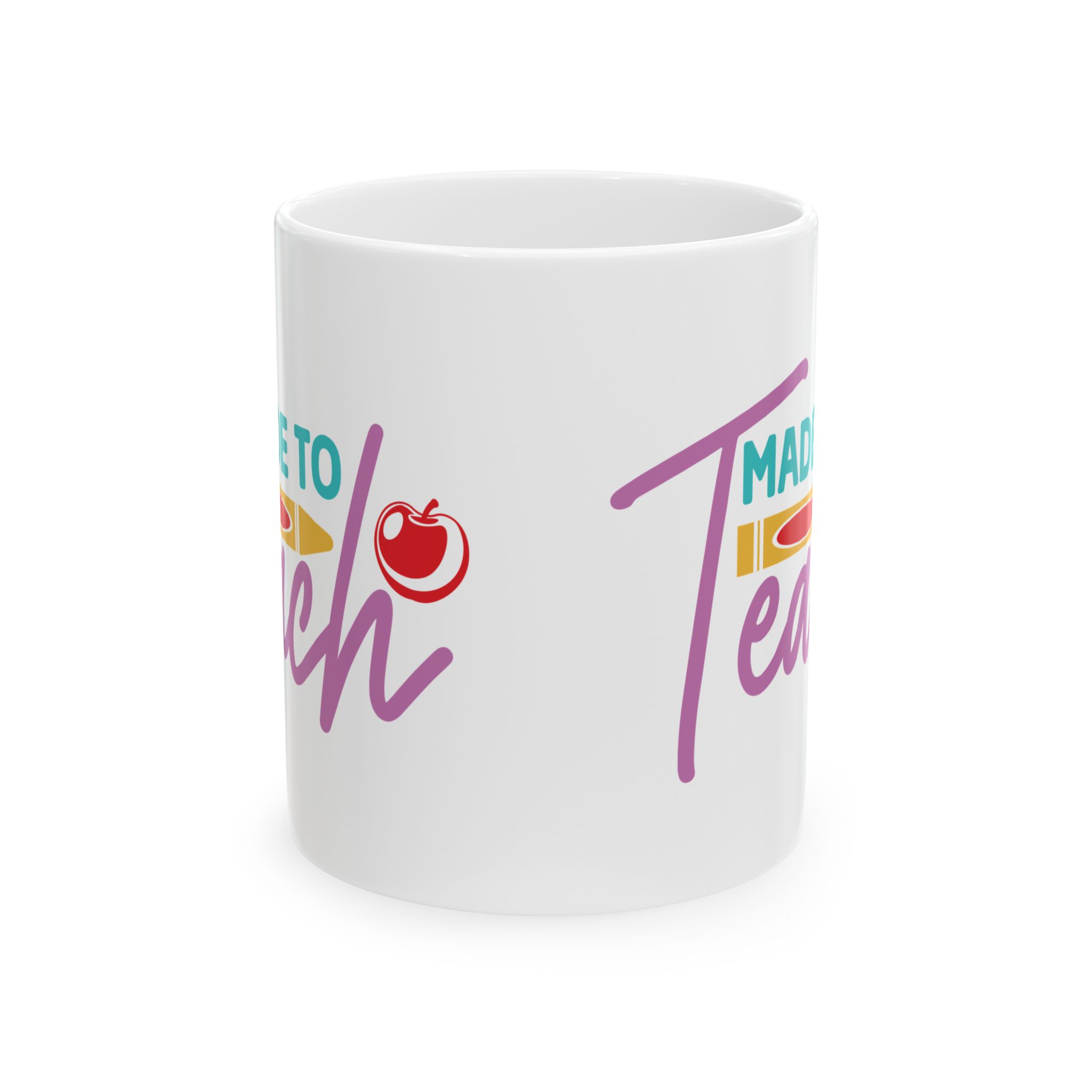 Teacher Appreciation Mug "Made to Teach" Ceramic Mug —Inspirational Teacher Coffee Cup (11oz, 15oz) - Image 2