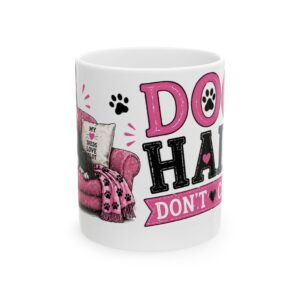 5876384082544265144_2048.jpeg Dog Hair Don't Care Dog Lover Mug – Dog Mom Dog Dad Coffee Mug – 11oz/15oz Ceramic Mug