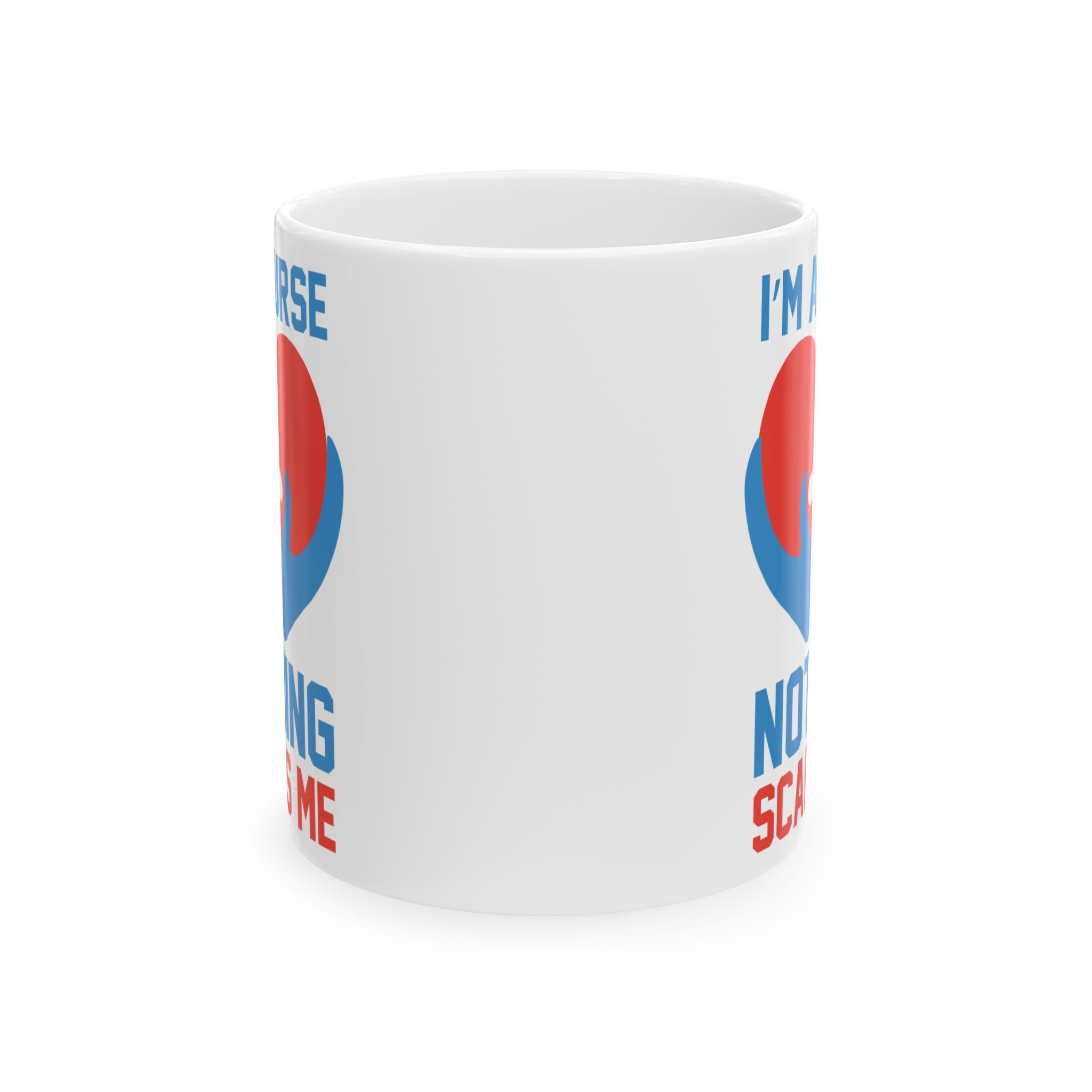 I'm A Nurse Nothing Scares Me – Medical Coffee Mug – 11oz/15oz Ceramic Mug - Image 2