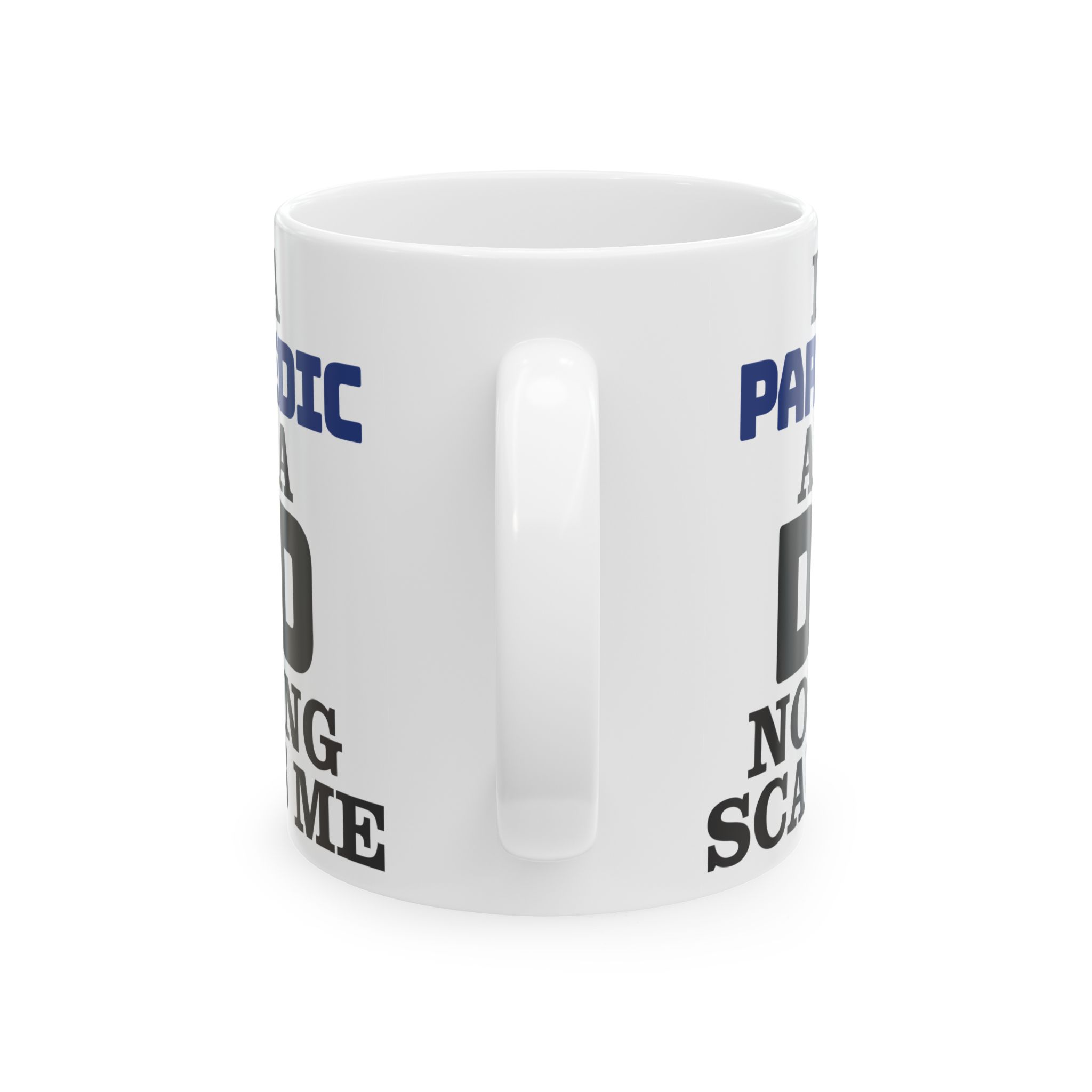 I'm A PARAMEDIC And A DAD Nothing Scares Me – Medical Coffee Mug – 11oz/15oz Ceramic Mug - Image 4