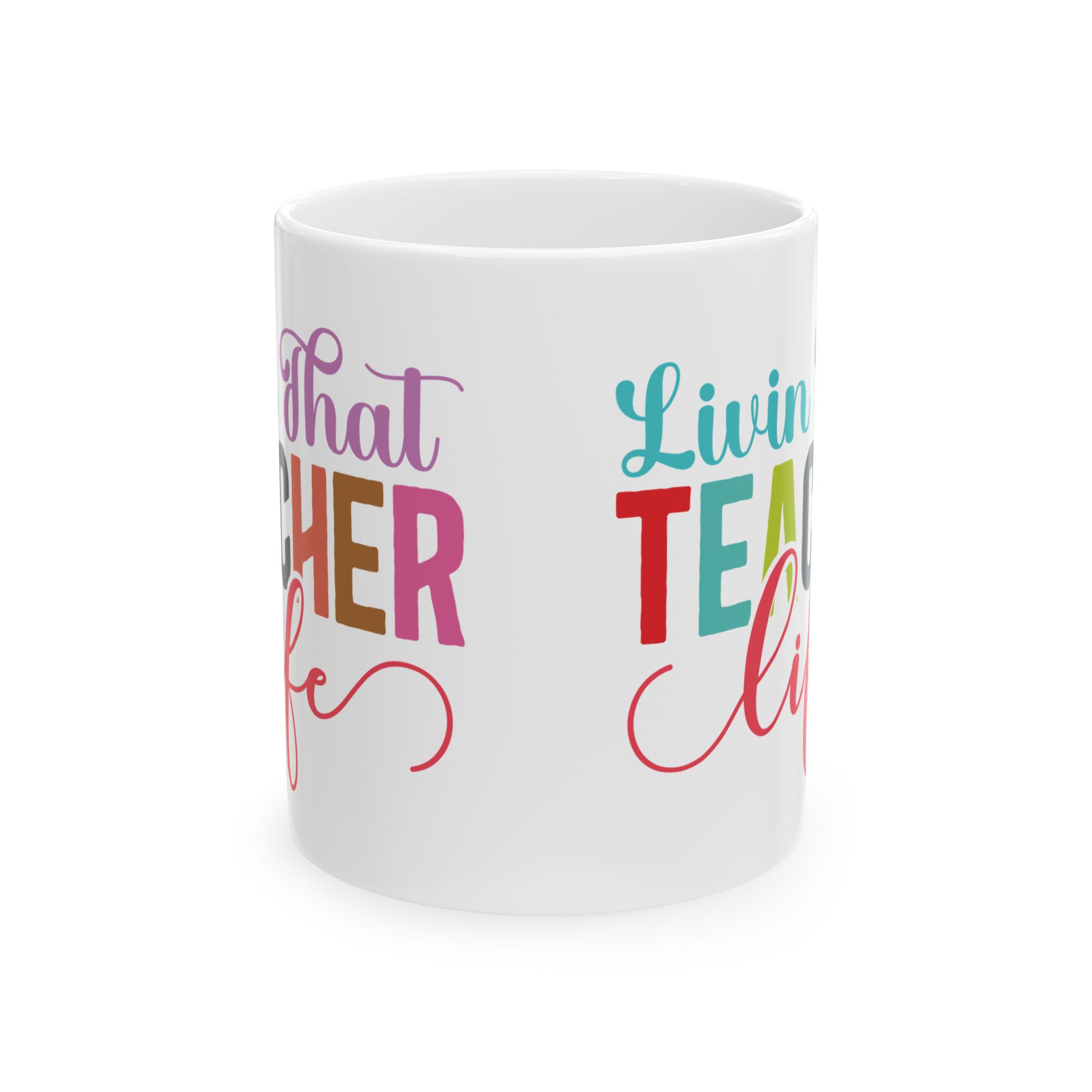 Teacher Appreciation Mug — "Livin' That Teacher Life" Colorful Coffee Cup (11oz, 15oz) - Image 2