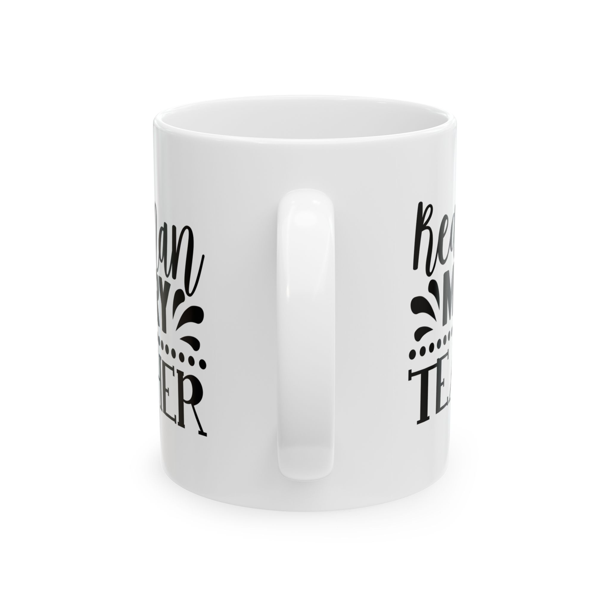 Funny Teacher Coffee Mug – Gift for Teacher – (11oz/15oz) Ceramic Mug - Image 4
