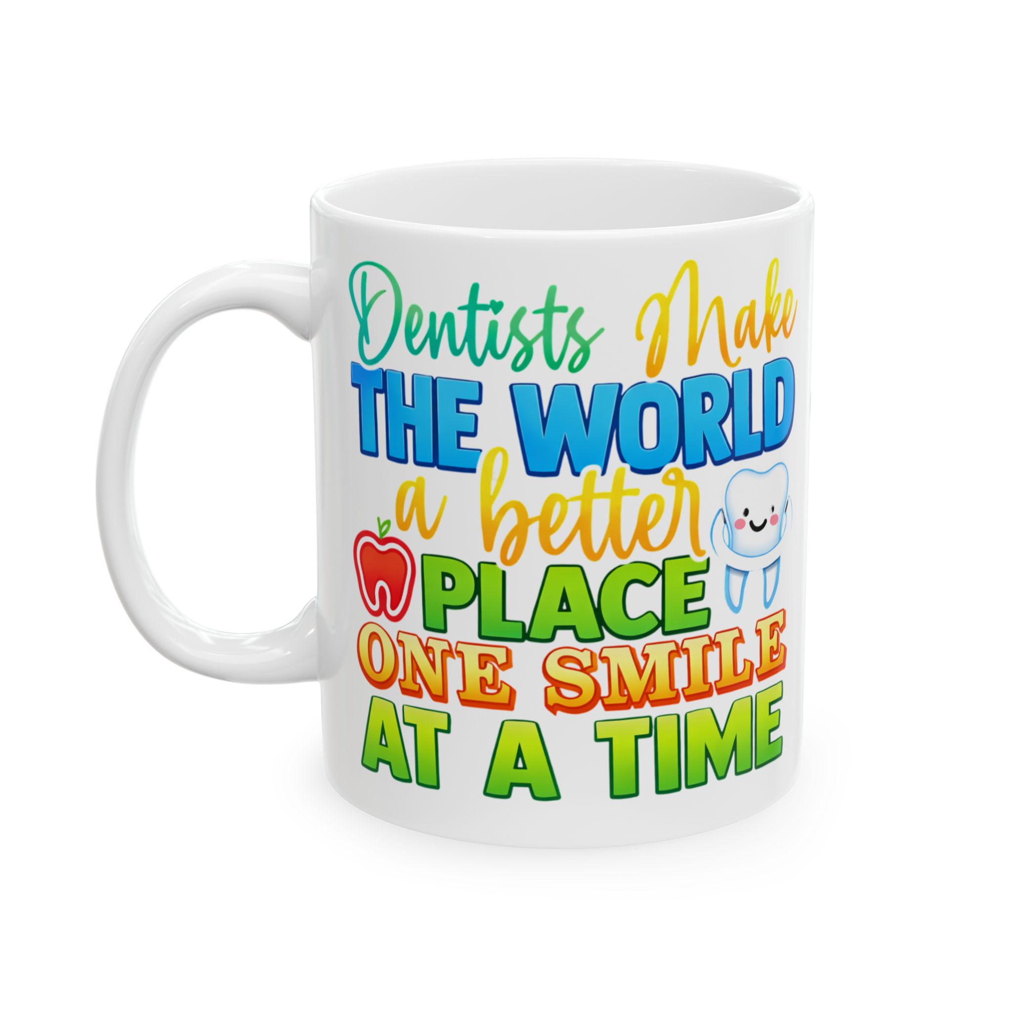 Dentist Coffee Mug — "Dentists Make the World a Better Place One Smile at a Time" Personalized Ceramic Mug - Image 3