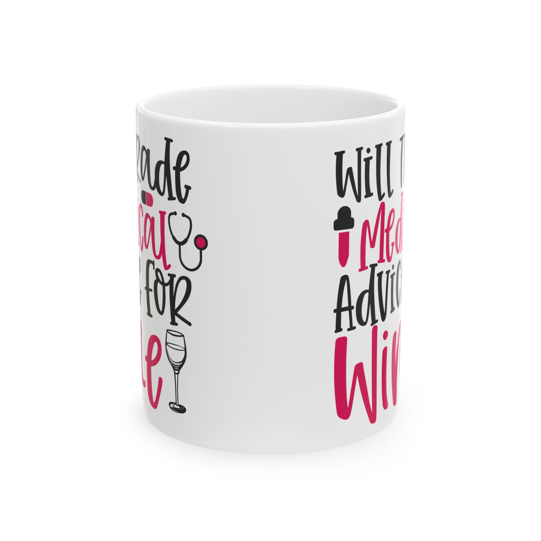 Will Trade Medical Advice For Wine – Medical Coffee Mug – 11oz/15oz Ceramic Mug - Image 2