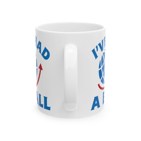 I've Had a Ball Globe Pilot Mug – Aviation Gift Coffee Mug – 11oz/15oz Ceramic Mug