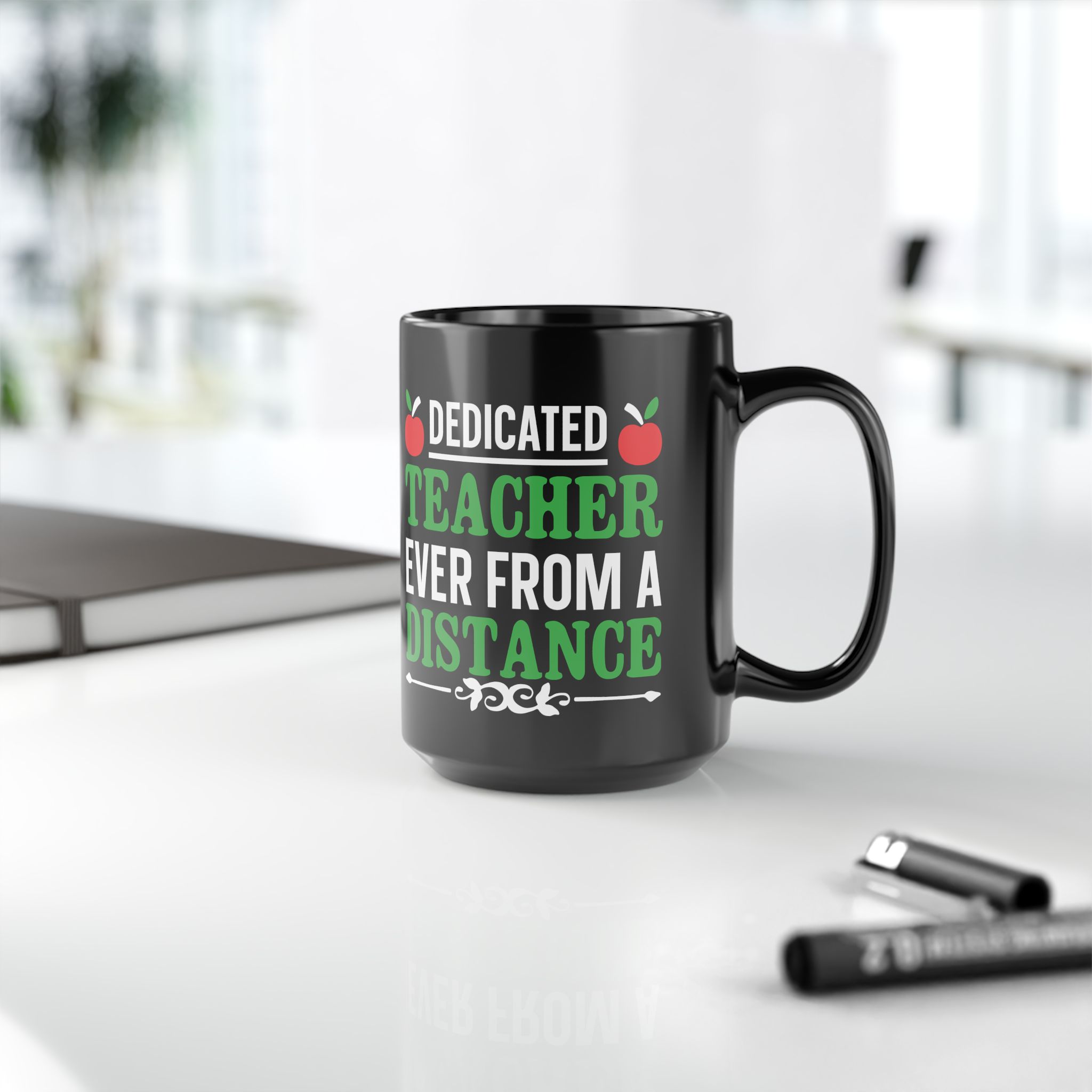 Teacher Appreciation Mug "Dedicated Teacher Even From A Distance" Mug — Black 11oz/15oz - Image 10