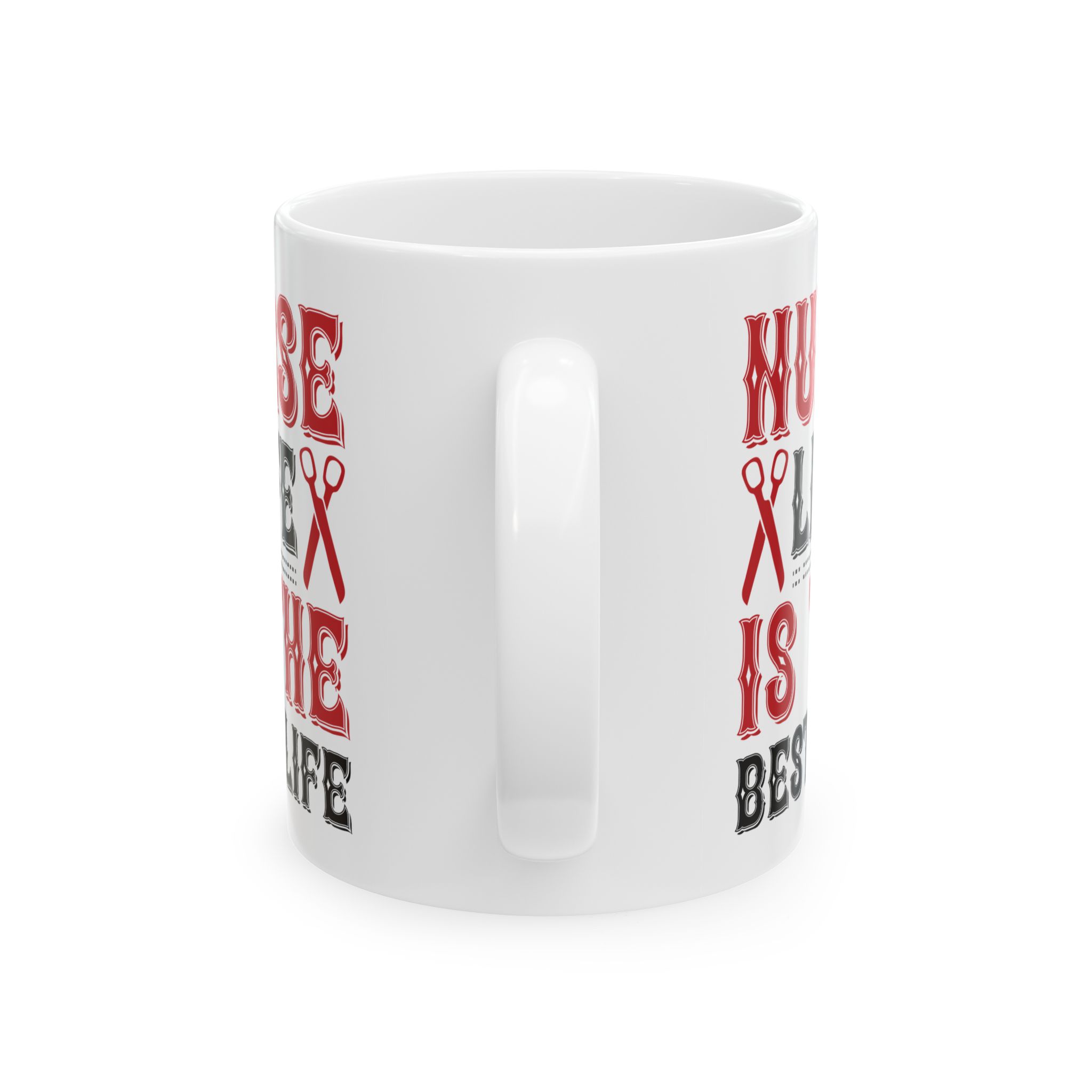 Nurse Life Is The Best Life – Medical Coffee Mug – 11oz/15oz Ceramic Mug - Image 4
