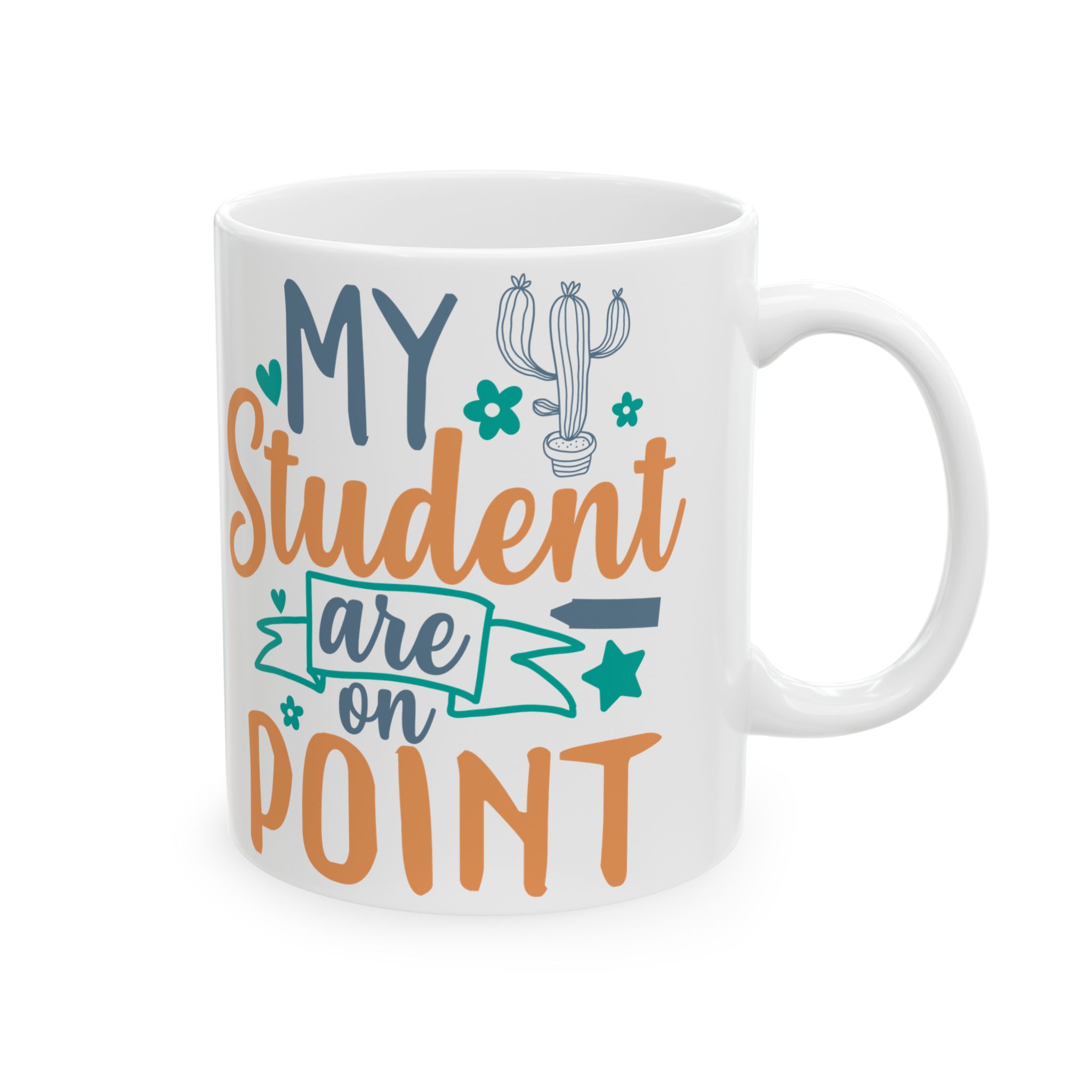 Teacher Appreciation Mug — “My Student Are On Point” Funny Graduation Coffee Cup