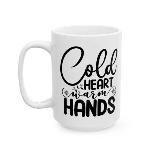 6258048049064672005_2048.jpeg Cold Heart Warm Hands Winter Mug – Cozy Winter Coffee Mug – 11oz/15oz Ceramic Mug