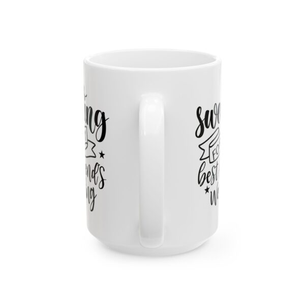Sweating for My Best Friend's Wedding Wedding Mug – Wedding Party Coffee Mug – 11oz/15oz Ceramic Mug