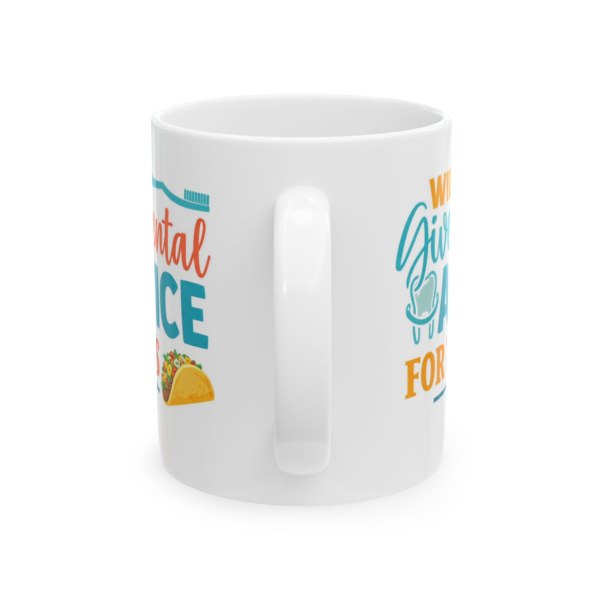 Dentist Coffee Mug — “Will Give Advice for Tacos” Personalized Ceramic Mug (11oz/15oz) - Image 4