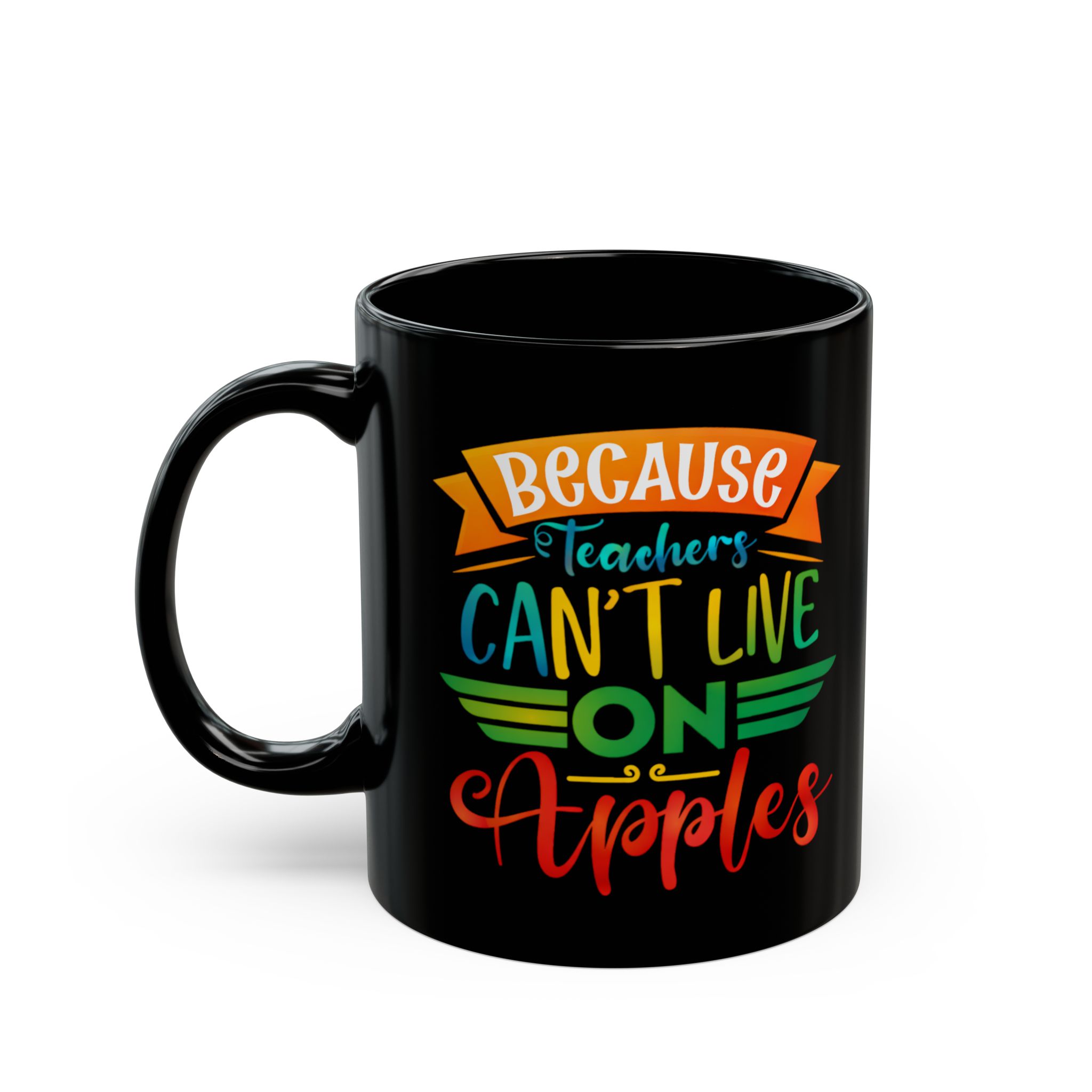 Teacher Appreciation Mug "Because Teachers Can't Live on Apples" — Black Coffee Mug (11oz/15oz) - Image 3