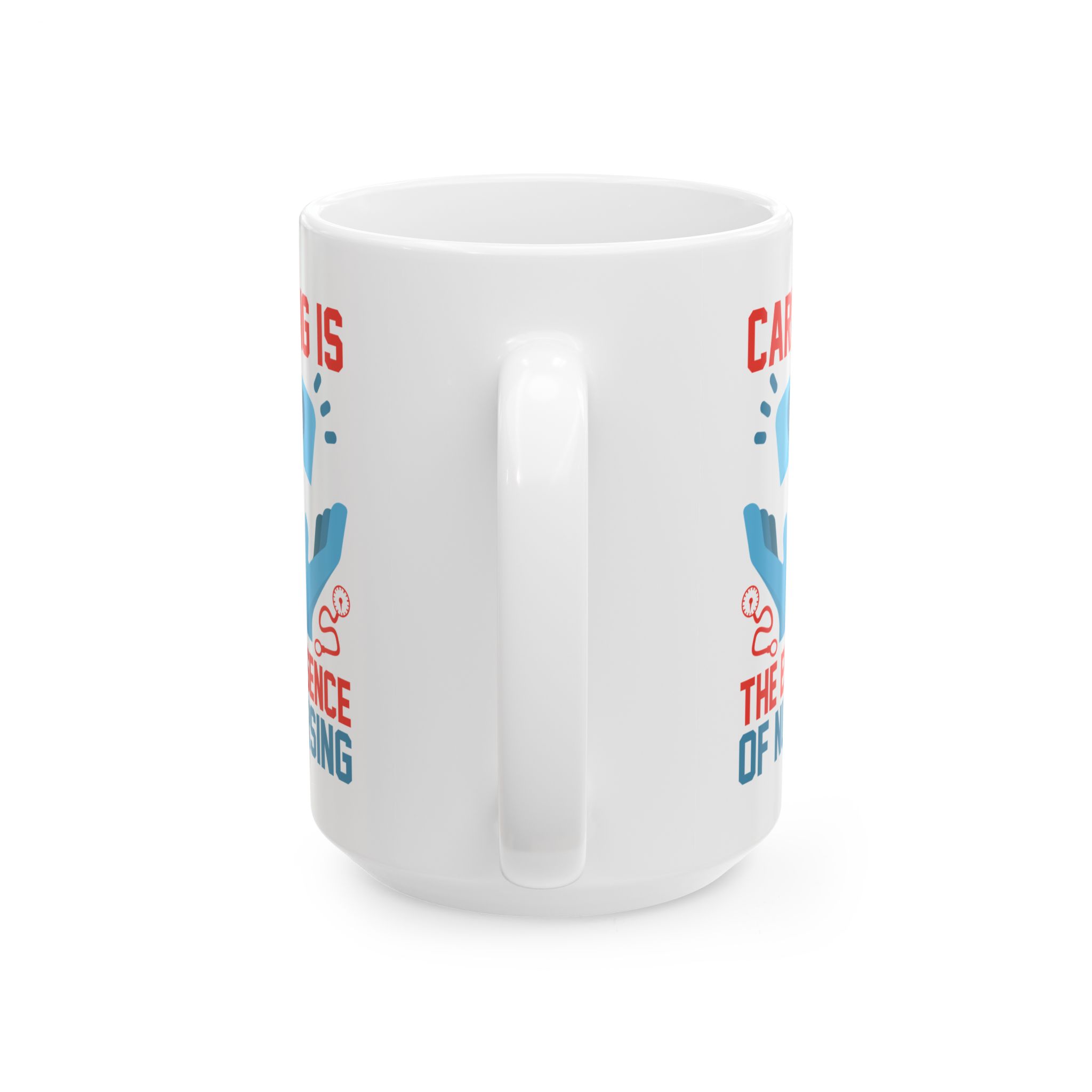 Caring Is The Essence Of Nursing – Medical Coffee Mug – 11oz/15oz Ceramic Mug - Image 9
