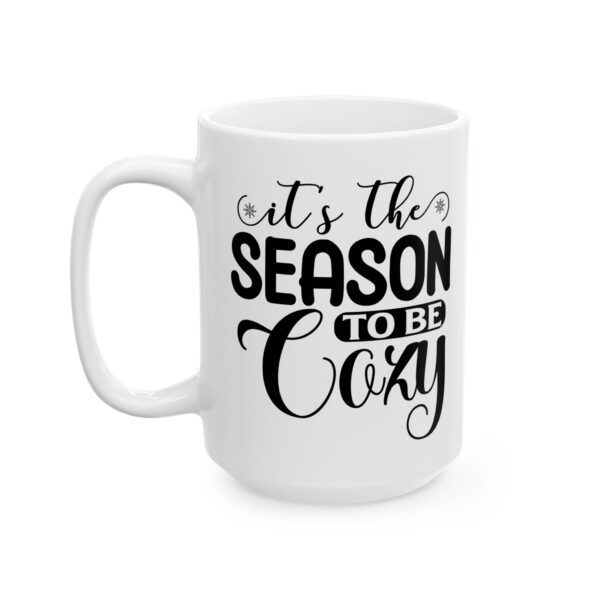 6450030645358473306_2048.jpeg It's the Season to Be Cozy Script Winter Mug – Cozy Winter Coffee Mug – 11oz/15oz Ceramic Mug
