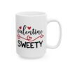Valentine Sweety Valentine's Day Mug – Valentine Coffee Mug – 11oz/15oz Ceramic Mug