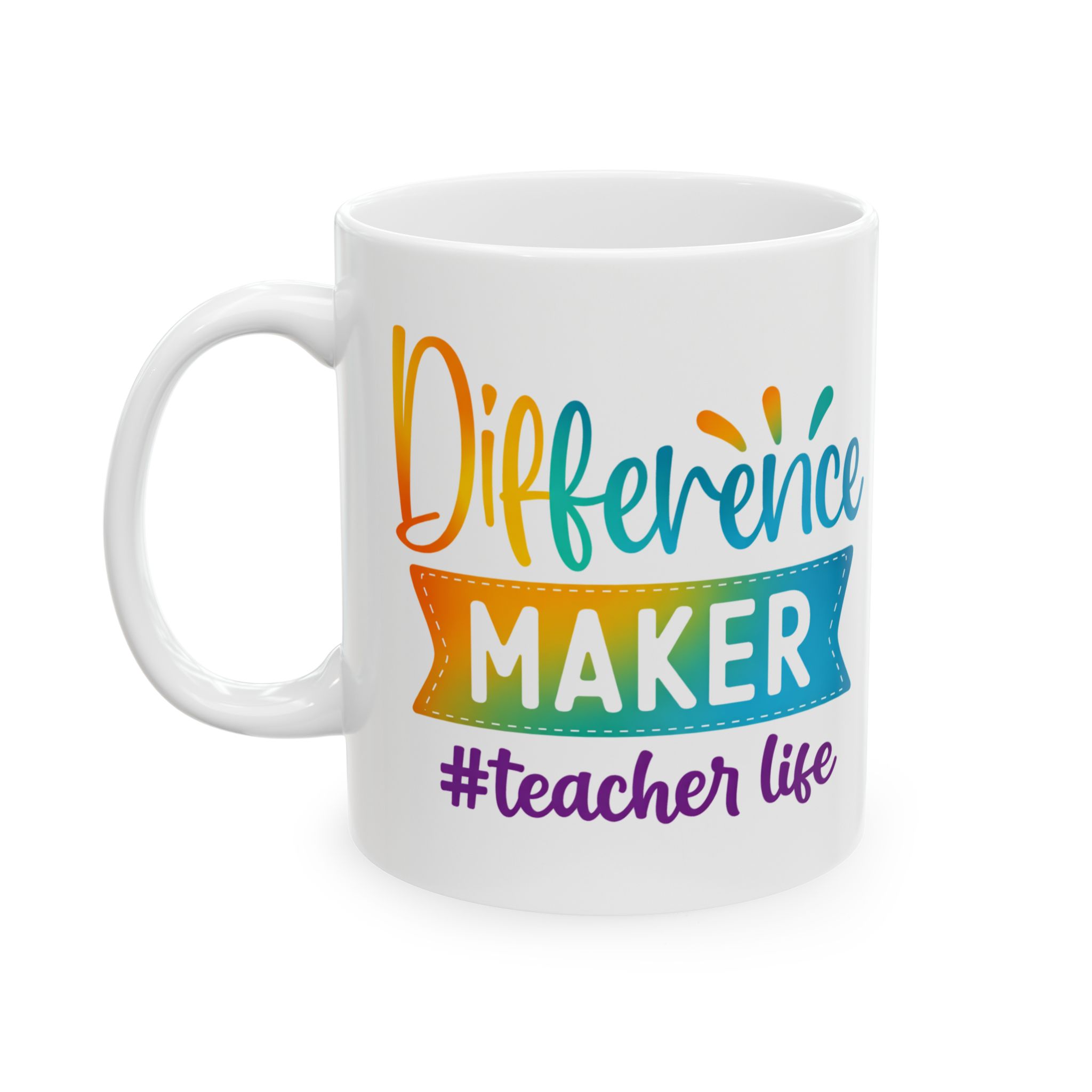 Teacher Appreciation Mug "Difference Maker #teacherlife — Colorful Inspirational Ceramic Coffee Cup (11oz/15oz) - Image 3