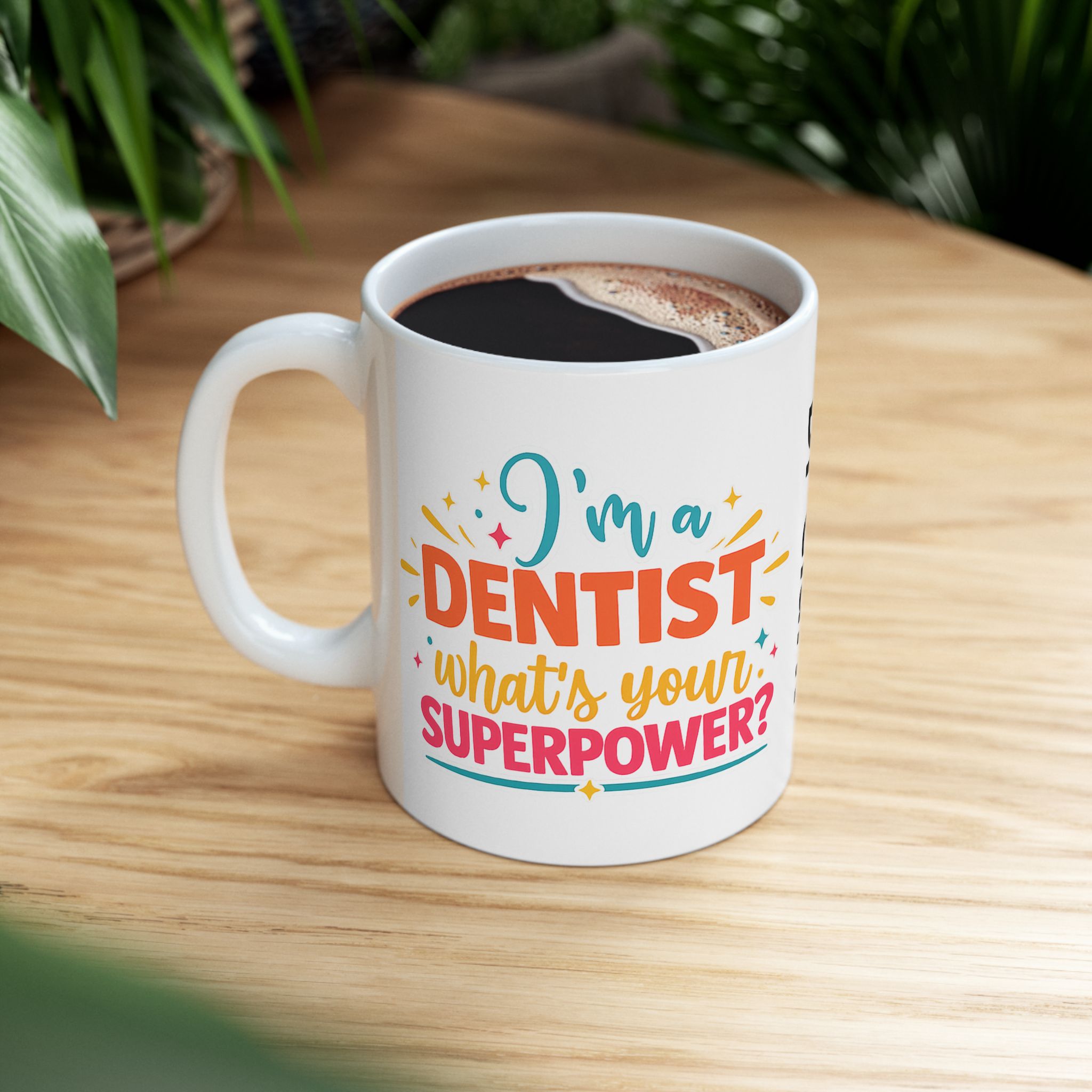 Dentist Ceramic Mug — “I'm a Dentist: What’s Your Superpower?” Personalized Coffee Cup - Image 5