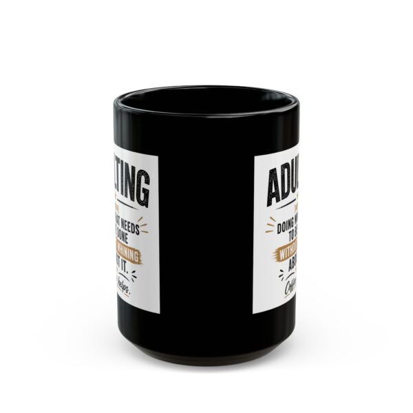 6587936669349069211_2048.jpeg Adulting Doing What Needs to Be Done Without Whining Funny Coffee Mug – Coffee Lover Gift – 11oz/15oz Ceramic Mug