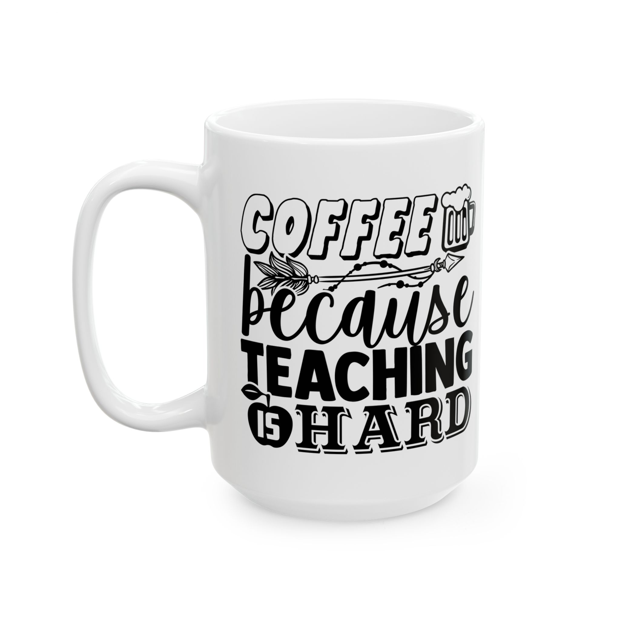 Funny Teacher Coffee Mug – Gift for Teacher – (11oz/15oz) Ceramic Mug - Image 8
