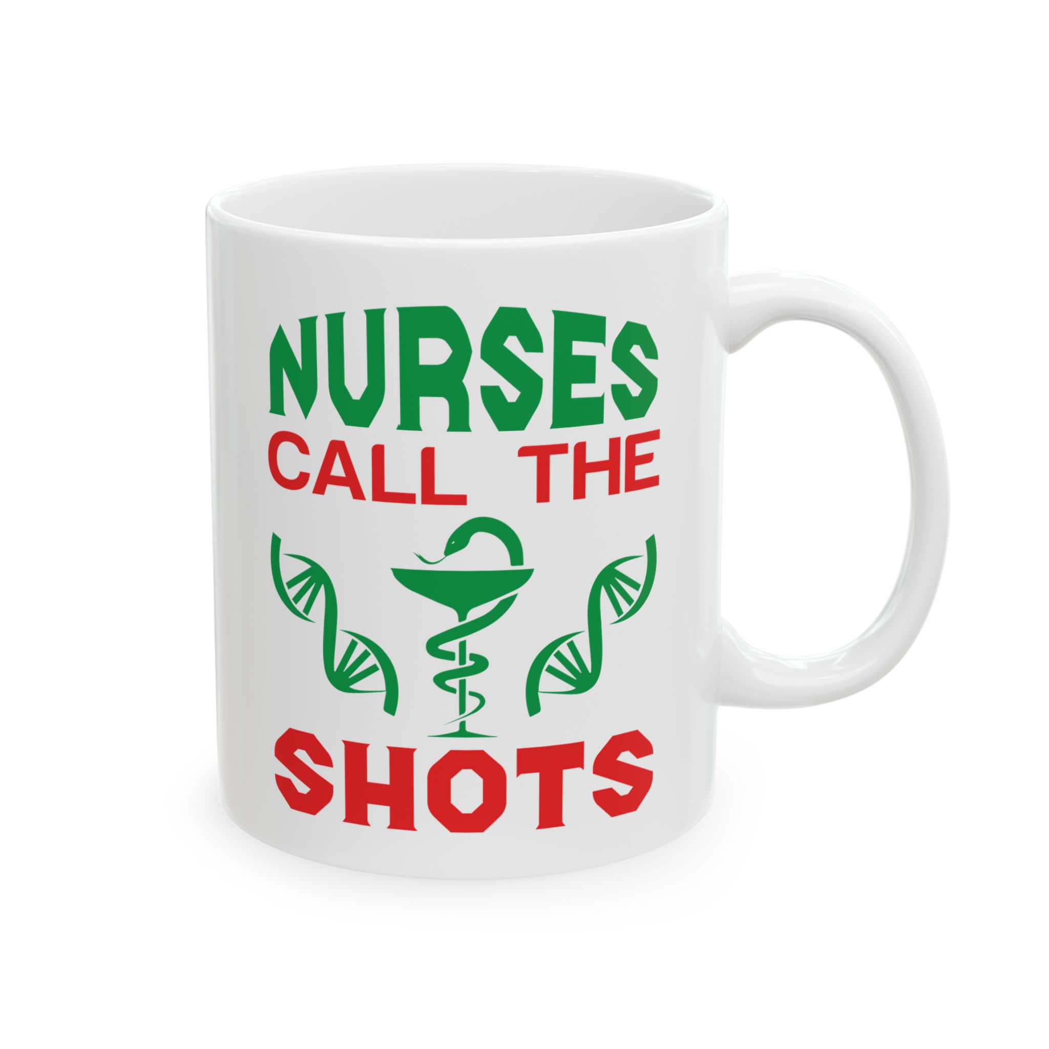 Nurses Call The Shots – Medical Coffee Mug – 11oz/15oz Ceramic Mug