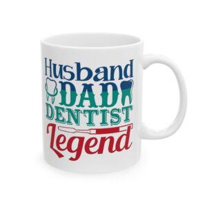 Dentist Legend Mug — “Husband Dad Dentist Legend” Ceramic Coffee Cup (11oz, 15oz)