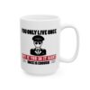 You Only Live Once Pilot Pilot Mug – Aviation Gift Coffee Mug – 11oz/15oz Ceramic Mug