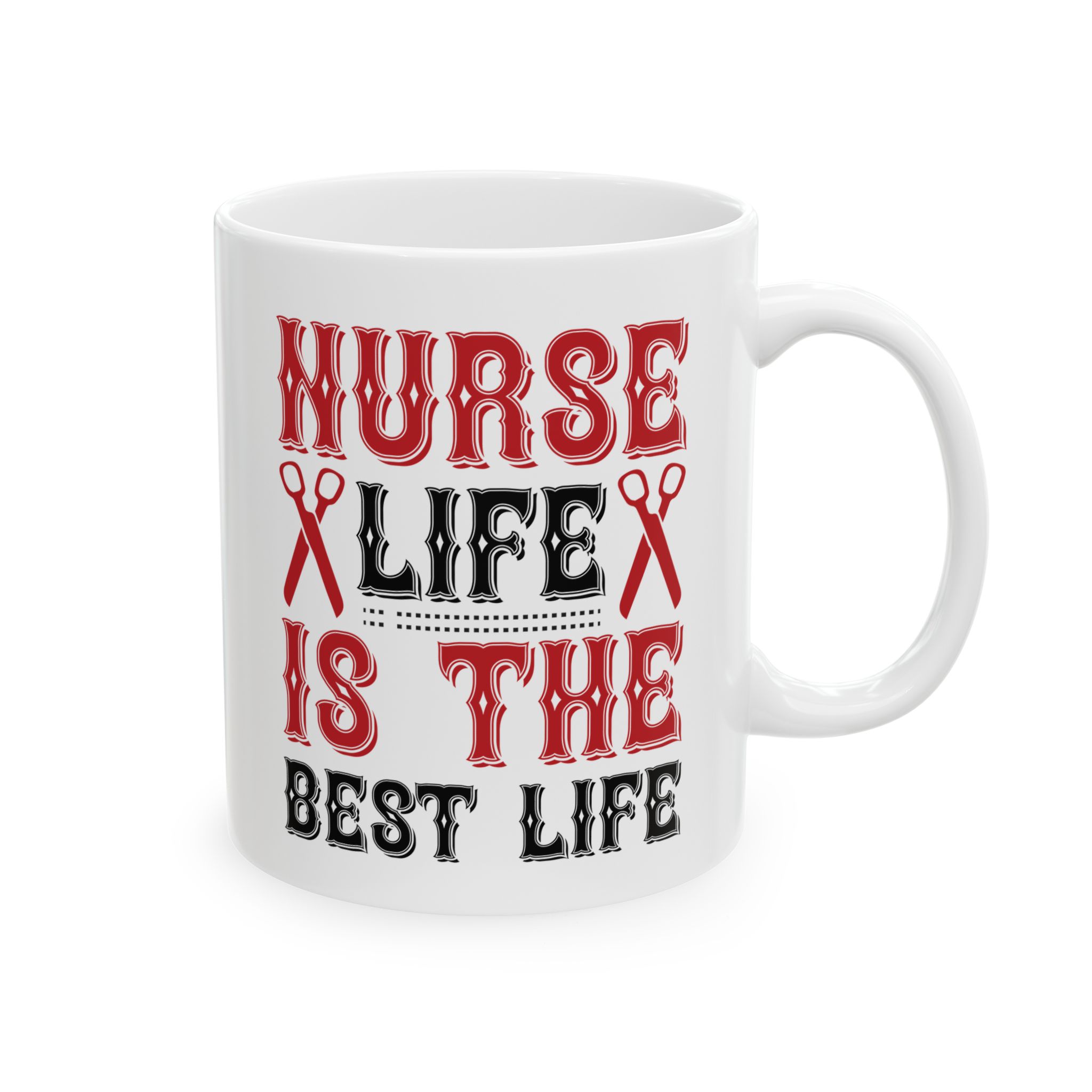 Nurse Life Is The Best Life – Medical Coffee Mug – 11oz/15oz Ceramic Mug