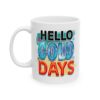 Hello Cold Days Colorful Winter Mug – Cozy Winter Coffee Mug – 11oz/15oz Ceramic Mug