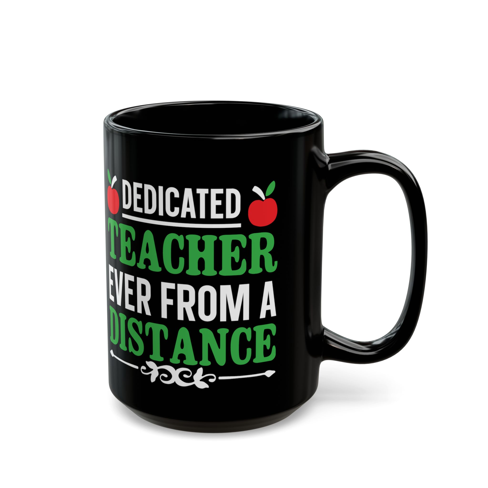 Teacher Appreciation Mug "Dedicated Teacher Even From A Distance" Mug — Black 11oz/15oz - Image 6