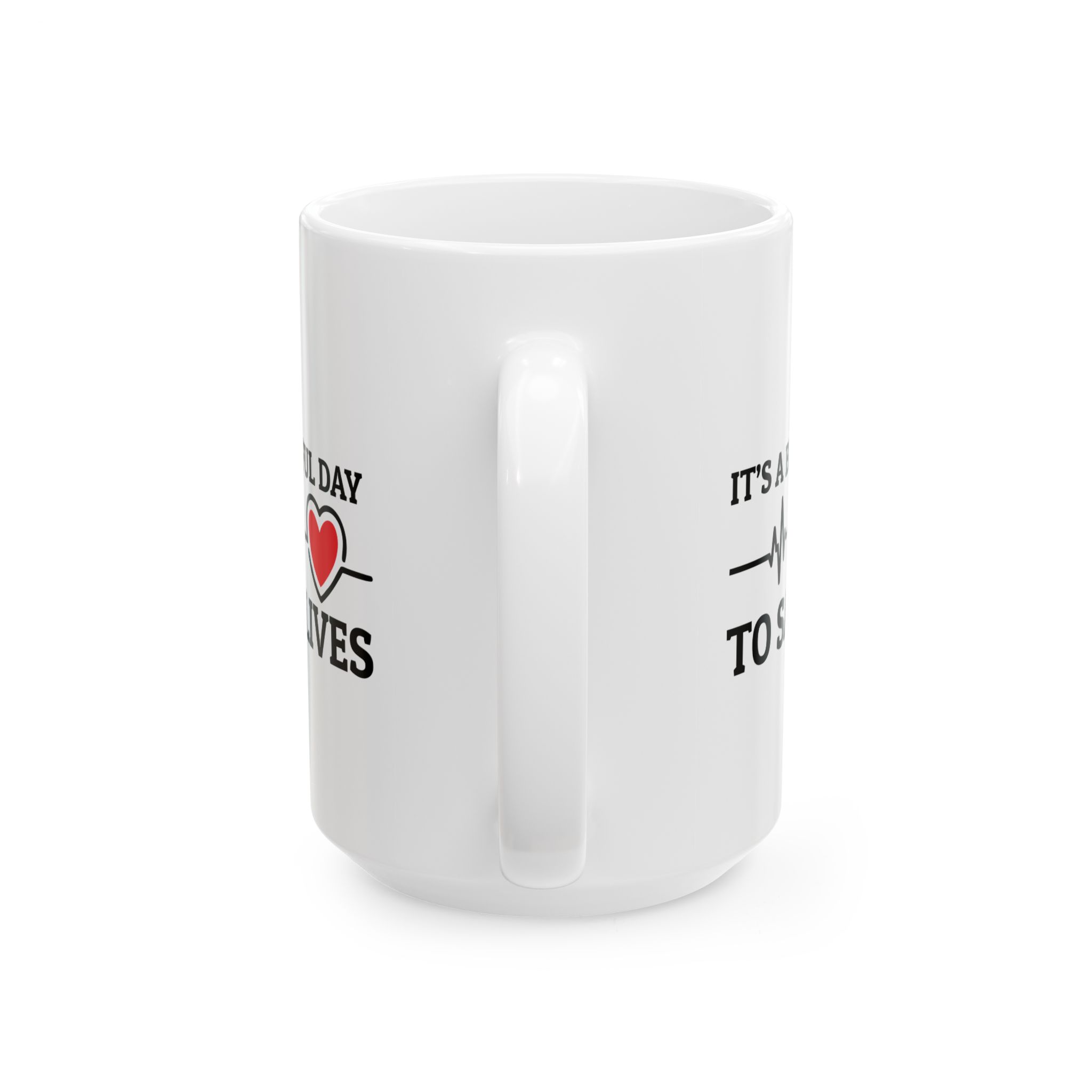 It's A Beautiful Day To Save Lives – Medical Coffee Mug – 11oz/15oz Ceramic Mug - Image 9