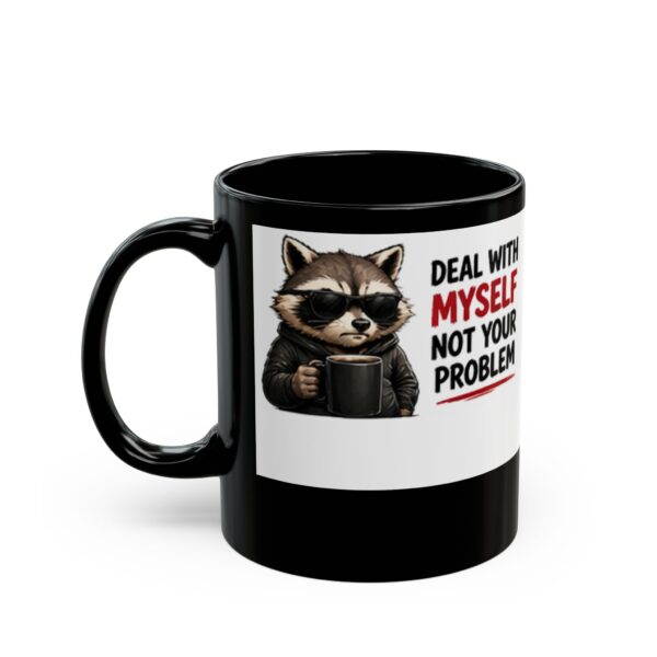 7113137176785371143_2048.jpeg Deal With Myself Not Your Problem Funny Coffee Mug – Coffee Lover Gift – 11oz/15oz Ceramic Mug