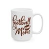 Football Mom Football Mug – Football Fan Coffee Mug – 11oz/15oz Ceramic Mug