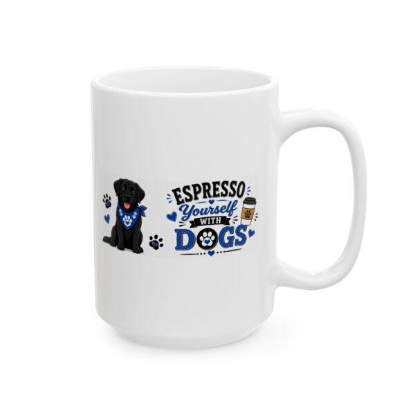 7211881054857756462_2048.jpeg Espresso Yourself with Dogs Black Labrador Dog Lover Mug – Dog Mom Dog Dad Coffee Mug – 11oz/15oz Ceramic Mug