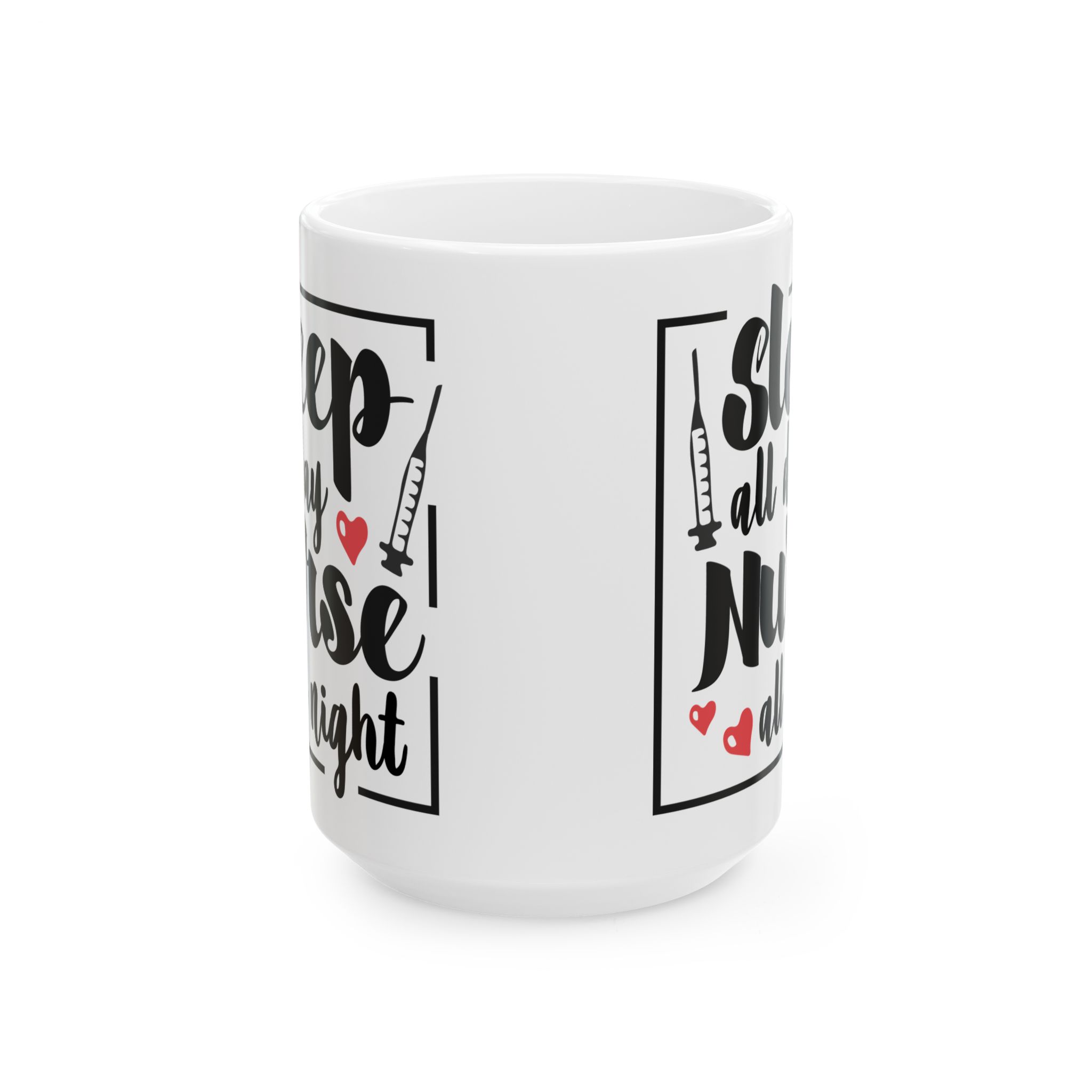 Sleep All Day , Nurse All Night– Medical Coffee Mug – 11oz/15oz Ceramic Mug - Image 7