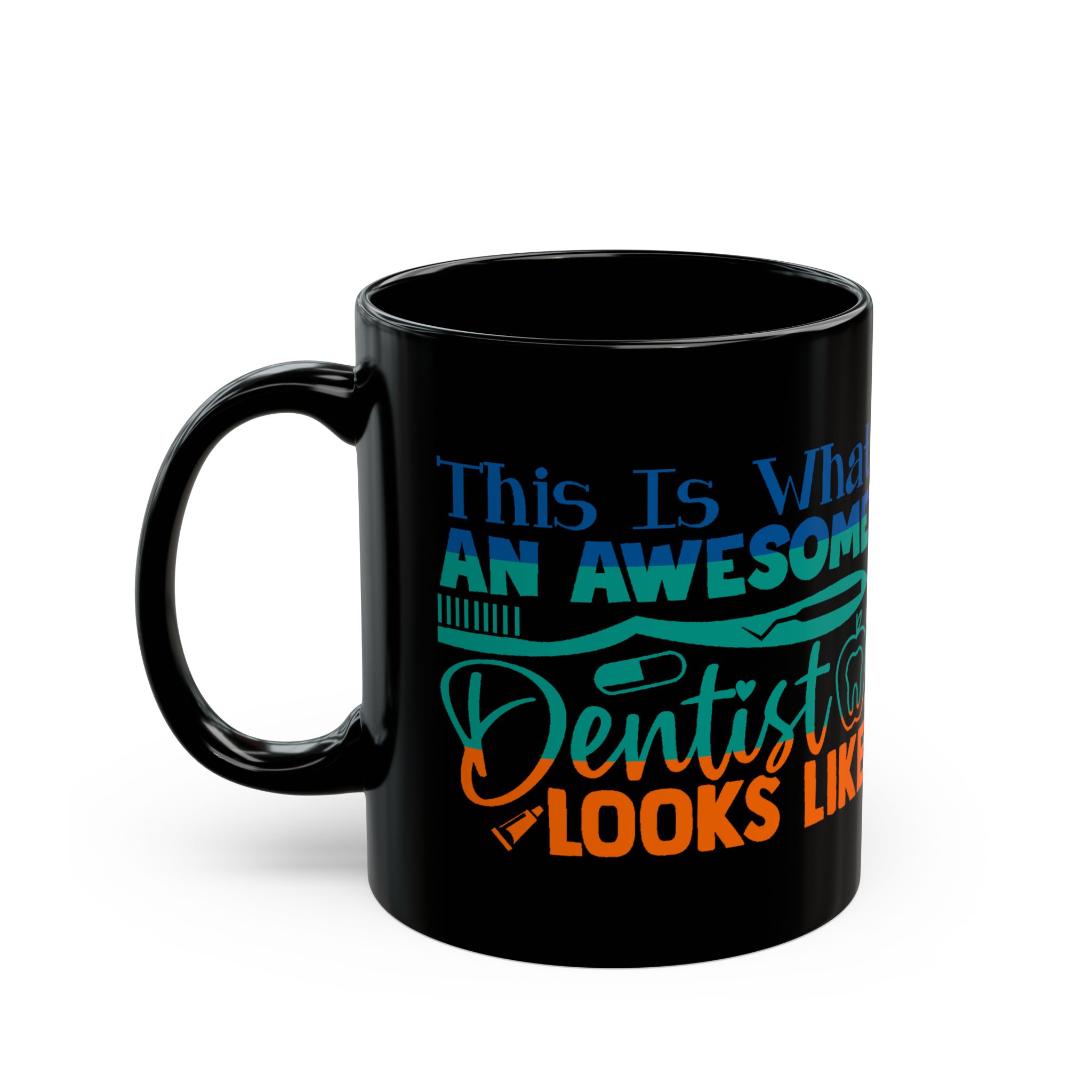 Dentist Mug — "This Is What an Awesome Dentist Looks Like" Black Coffee Cup (11oz/15oz) - Image 3
