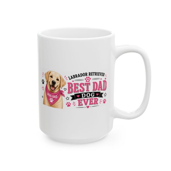7332206005816744042_2048.jpeg Labrador Best Dog Dad Ever Dog Lover Mug – Dog Mom Dog Dad Coffee Mug – 11oz/15oz Ceramic Mug