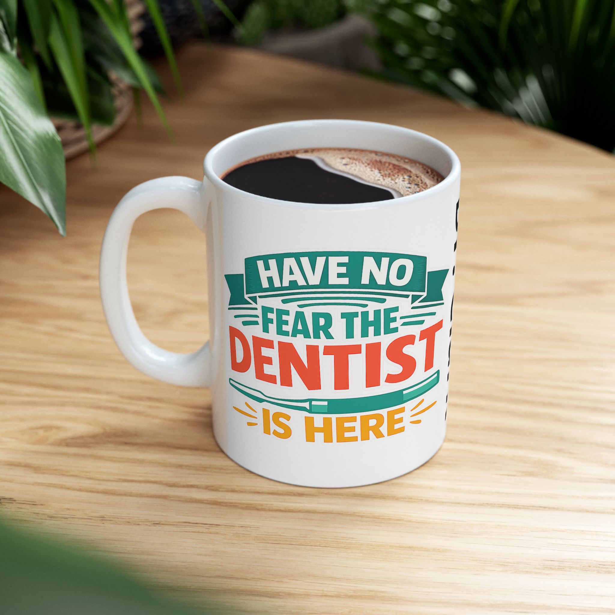 Dentist Coffee Mug – "Have No Fear The Dentist Is Here" Personalized Ceramic Mug (11oz & 15oz) - Image 5