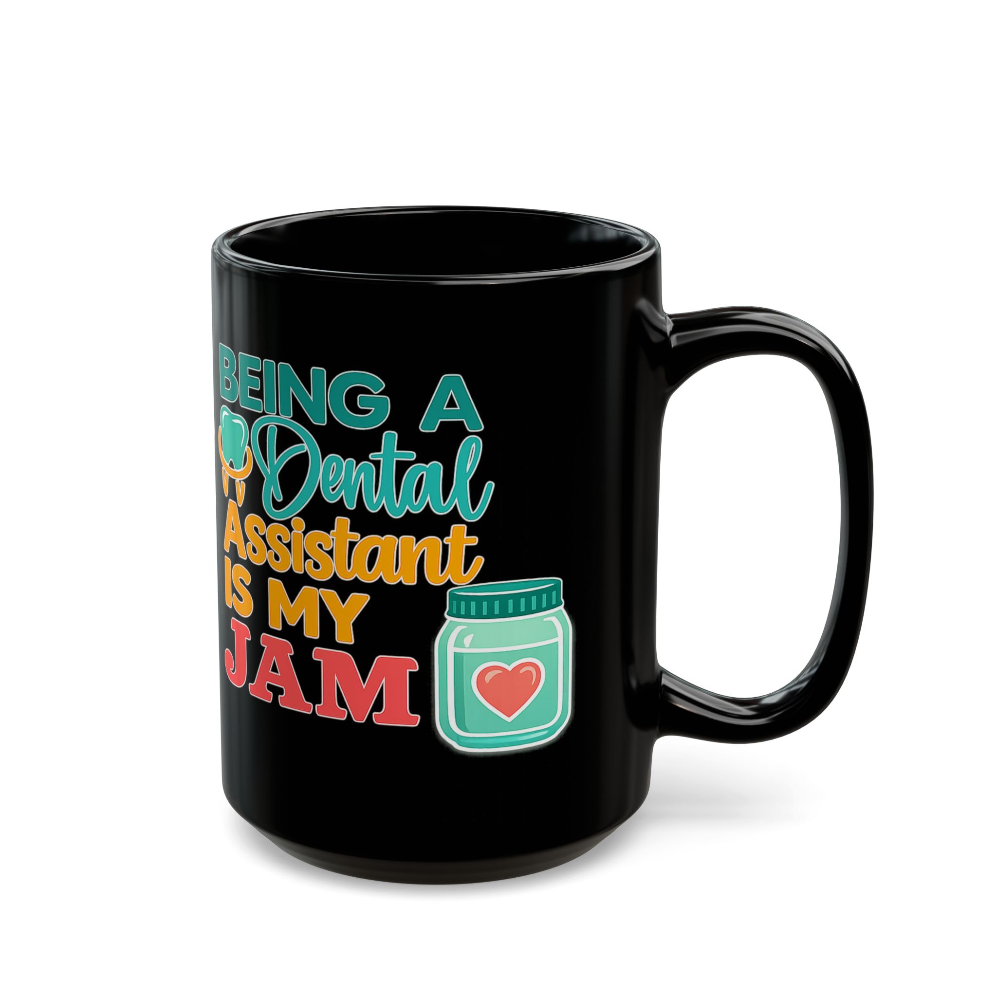 Dental Assistant Mug — "Being a Dental Assistant Is My Jam" Personalized Black Coffee Mug (11oz/15oz) - Image 6