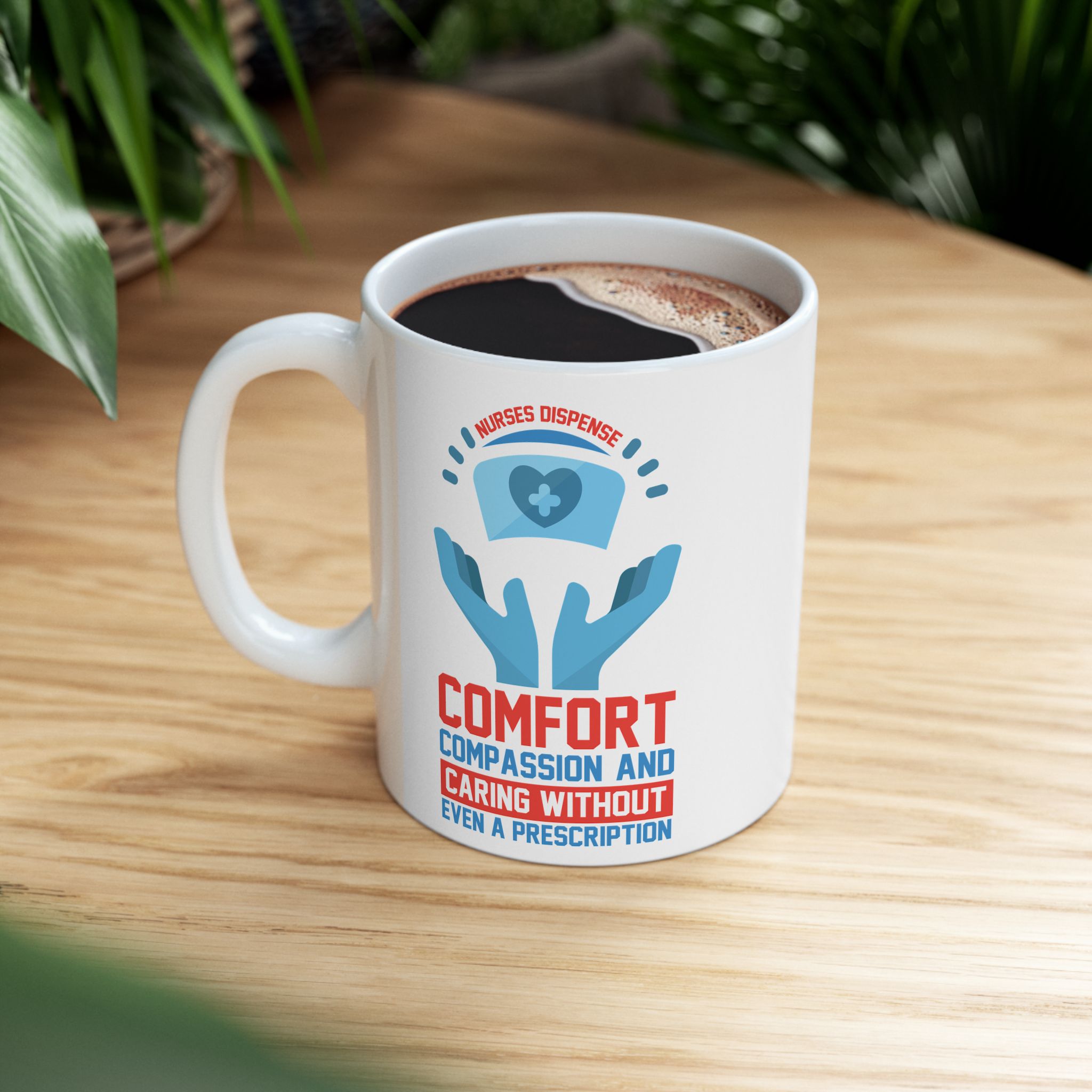 Nurses Dispense Comfort Compassion And Caring Without Even A Prescription– Medical Coffee Mug – 11oz/15oz Ceramic Mug - Image 5